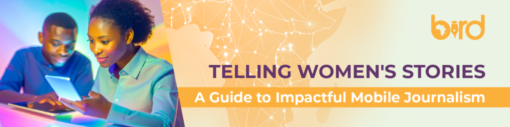 Telling Women's Stories: A Guide to Impactful Mobile Journalism